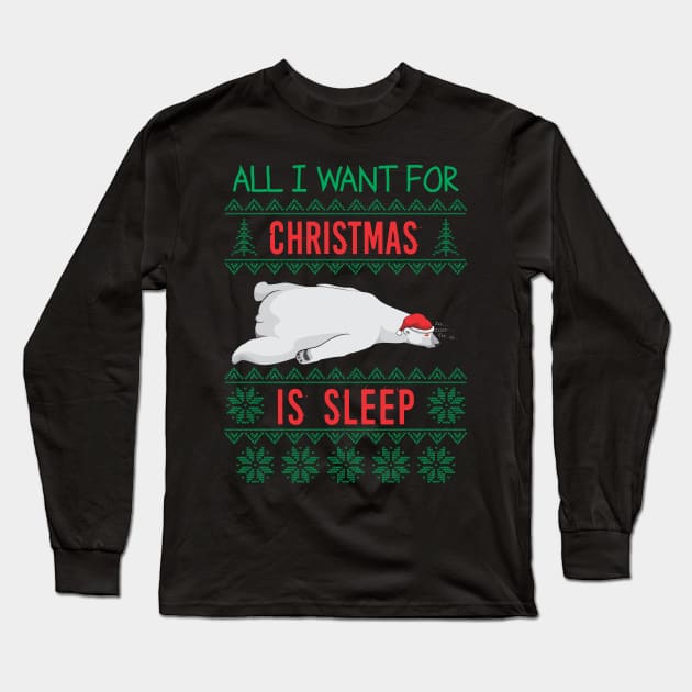 All i Want for Christmas is SLEEP Long Sleeve T-Shirt by dihart